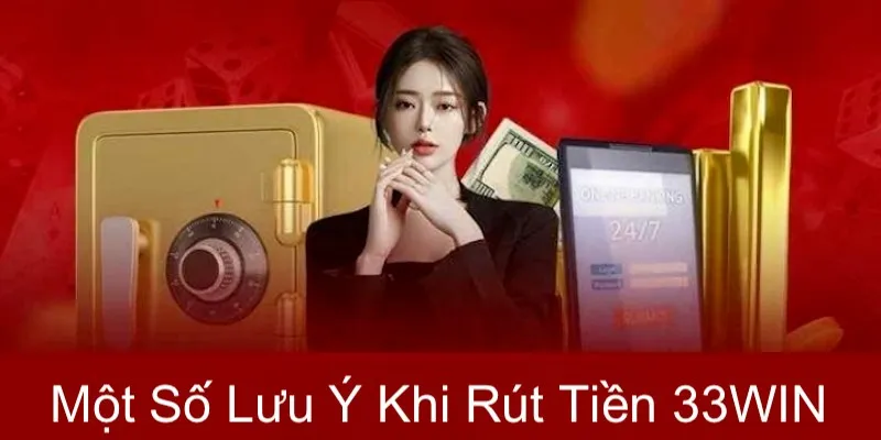 Các lưu ý cần nhớ để thuận lợi rút tiền về túi suôn sẻ