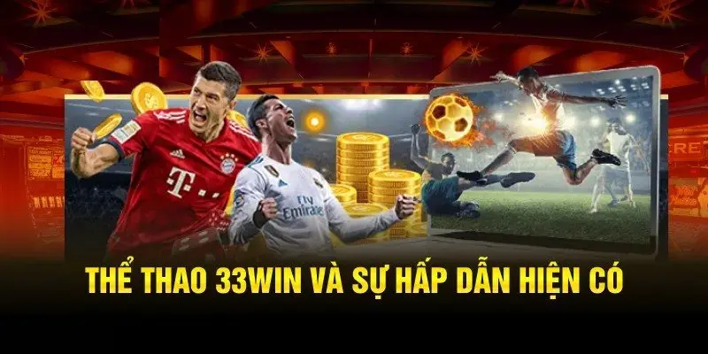 Ưu điểm của thể thao 33WIN